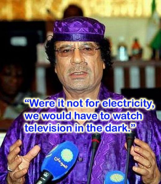 
	Top 8 cele mai stupide fraze spuse de al-Gaddafi! FOTO
