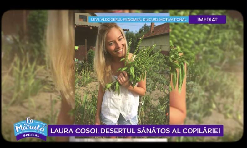
	VIDEO Laura Cosoi, desertul sănătos al copilăriei
