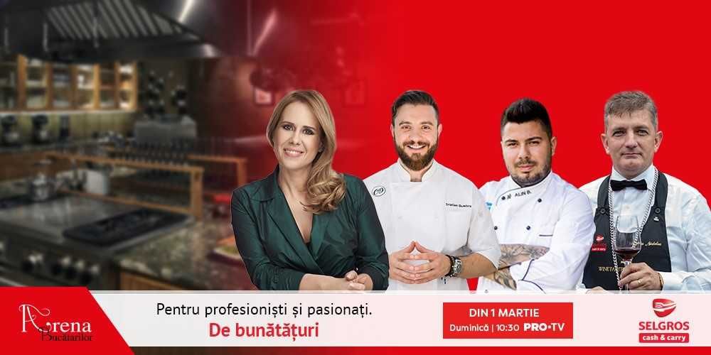 
	Duminică, 1 martie, de la ora 10:30, Arena Bucătarilor revine la PRO TV cu un nou sezon culinar
